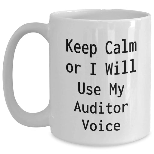 Funny Auditor White Coffee Mugs, Gifts from Men to Auditor, White Ceramic Mug for Mother's Day, 'Keep Calm Or I Will Use My Auditor Voice', 11oz or 15oz Capacity, Microwave and Dishwasher Safe - Main