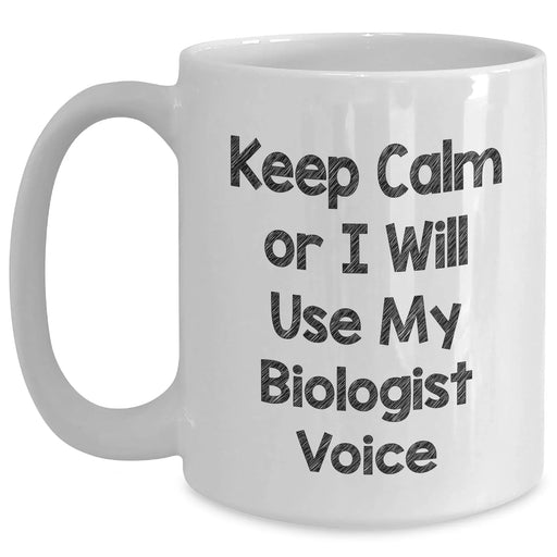 Funny Biologist Gifts for Her from Mom on Mother's Day - Keep Calm White Coffee Mug, 11oz or 15oz Capacity - Main