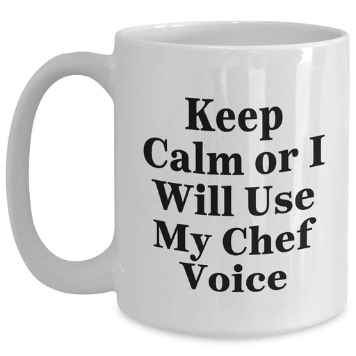 Funny Chef Gifts for Mom, Keep Calm Or I Will Use My Chef Voice White Coffee Mug, Perfect for Mother's Day - Main