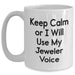 Funny Jeweler Gifts, White Coffee Mug for Men, 'Keep Calm Or I Will Use My Jeweler Voice' Quote, Father's Day Unique Gifts from Family - Main
