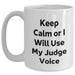 Funny Judge Gifts for Him - Keep Calm Or I Will Use My Judge Voice White Coffee Mug, Unique Father's Day Unique Gift from Men, 11oz or 15oz Capacity, Microwave and Dishwasher Safe - Main