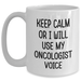 Funny Oncologist Gifts from Friends and Family - Keep Calm Or I Will Use My Oncologist Voice, White Coffee Mug for Father's Day, 11oz or 15oz Capacity, Ceramic, Microwave, and Dishwasher Safe - Main