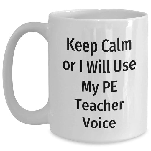 Comedic PE Teacher White Coffee Mug, Gifts from Friends for Father's Day - Main