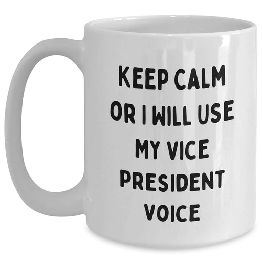 Funny Vice President Gifts, Keep Calm White Coffee Mugs, Dad's Day Unique Gifts from Family to Vice President, Men's Vice President Office Mugs - Main