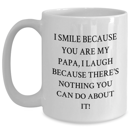 Funny Papa Gifts, I Smile Because You Are My Papa, Unique White Coffee Mugs for Father's Day from Family - Main