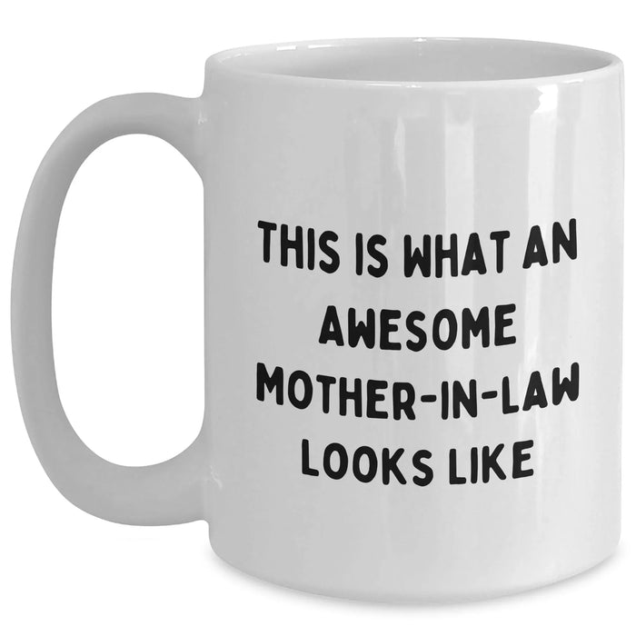 Funny Mom-in-law Quotes Gifts, White Ceramic Coffee Mug, 11oz or 15oz Capacity, Microwave and Dishwasher Safe, Gifts from Friends to Mom-in-law, Perfect for Father's Day - Main