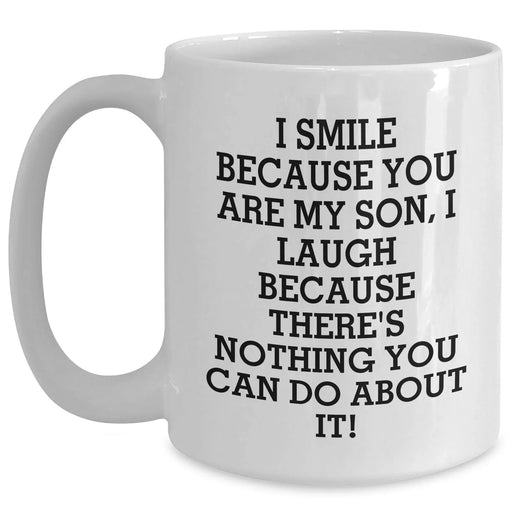 Funny Son Gifts, White Coffee Mug, I Smile Because You Are My Son, Unique Father's Day Unique Gifts from Mom to Son - Main