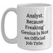 Funny Analyst Quote White Coffee Mug, Gifts from Men to Analyst, Unique Father's Day Unique Gifts - Main