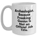 Funny Archeologist Gifts from Friends, Gifts for Archeologist, White Coffee Mug, Graduation Unique Cheers - Main
