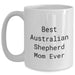 Australian Shepherd Dog Mom Ever White Coffee Mug Gifts from Family to Dad on Father's Day, Best Australian Shepherd Quotes Funny, Best Australian Shepherd Gifts for Men, Dog Mom Gifts - Main