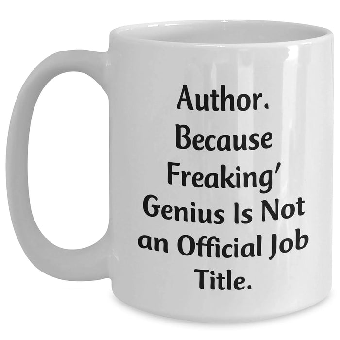 Author Mug, Funny Quote, White Coffee Mug Gifts from Friends for Author, Father's Day Unique Gifts - Main