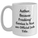 Author Mug, Funny Quote, White Coffee Mug Gifts from Friends for Author, Father's Day Unique Gifts - Main