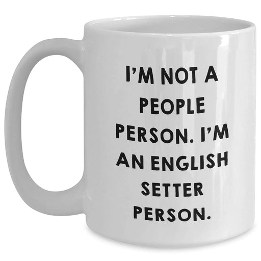 English Setter Dog Lovers Funny Quote Gifts for Men from Family on Father's Day White Coffee Mug - Main
