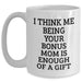 Funny Bonus Mom Gifts from Men, Women, or Family - White Coffee Mug with Graduation Quote 'I Think Me Being Your Bonus Mom Is Enough Of A Gift' - Main