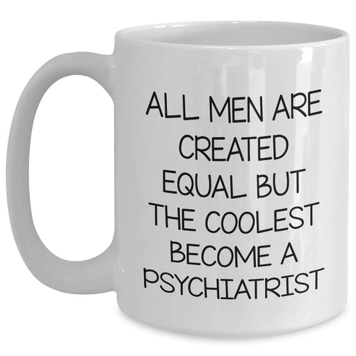 Funny Psychiatrist Gifts for Men from Friends - White Coffee Mug with Inspirational Quote - Main