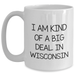 Wisconsin Funny Coffee Mug, White, 11oz or 15oz, Gifts from Friends, Family, or Coworkers for Graduation, I Am Kind Of A Prime Selection In Wisconsin - Main