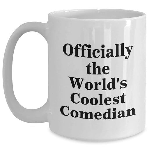 Funny Comedian Gifts, Comedian White Coffee Mug, Officially The World's Coolest Comedian, Gifts from Men, Gifts for Comedian - Main