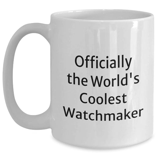 Funny Watchmaker Gifts from Friends - 'Officially The World's Coolest Watchmaker' White Coffee Mug for Men, Unique Gifts for Father's Day - Main