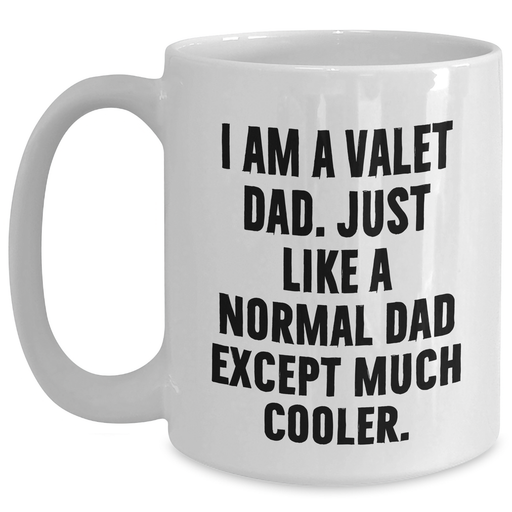 Cool Valet Dad Gifts for Men from Friends - White Coffee Mug, Funny Quote, 11oz or 15oz Capacity, Microwave and Dishwasher Safe - Main