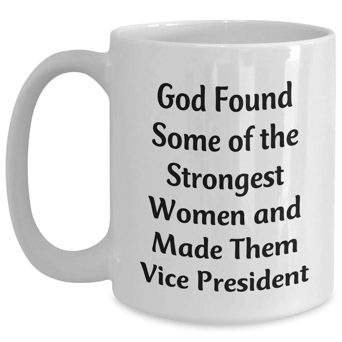 Funny Vice President White Coffee Mug Gifts from Women Friends Coworkers Family, Inspirational Quote for Graduation Unique Gifts - Main