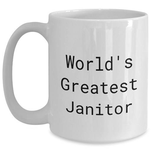 Funny World's Greatest Janitor Gifts for Janitors from Friends and Family - Unique White Coffee Mug for Graduation - Main