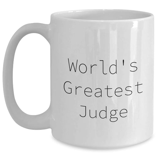 Funny Judge Gifts for Graduation, World's Greatest Judge White Coffee Mug, 11oz or 15oz Capacity, Microwave and Dishwasher Safe, Gifts from Friends, Family, or Coworkers to Judges - Main
