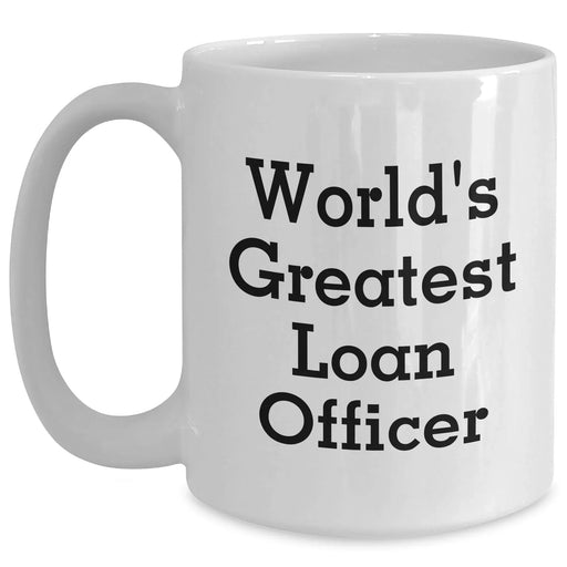 Funny World's Greatest Loan Officer Gifts for Men from Coworkers - White Coffee Mug for Loan Officer Graduation Unique Gifts - Main