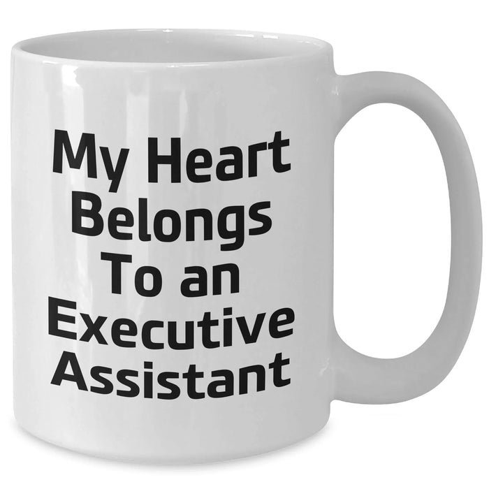 Executive Assistant Gifts from Friends and Family - Funny Quote White Coffee Mug, Graduation Unique Gifts for Him or Her - Additional