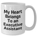 Executive Assistant Gifts from Friends and Family - Funny Quote White Coffee Mug, Graduation Unique Gifts for Him or Her - Additional