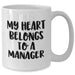 Funny Quote White Coffee Mug Gifts from Friends to Manager's Graduation Celebration, My Heart Belongs To A Manager - Additional