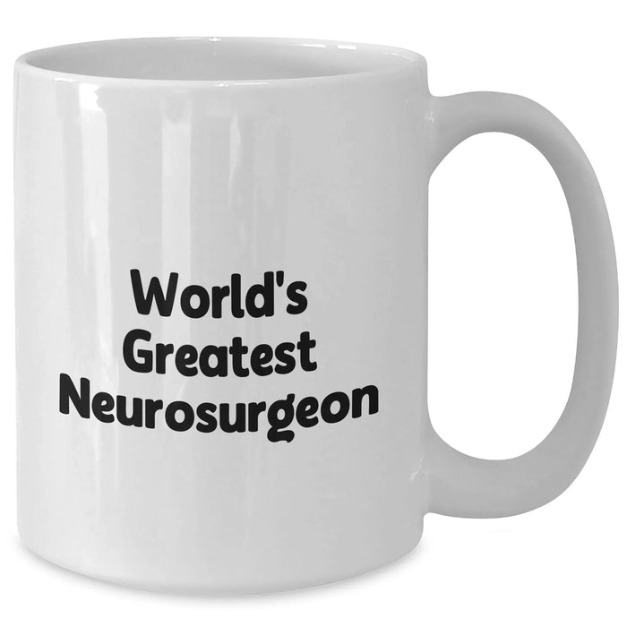 Funny World's Greatest Neurosurgeon White Coffee Mug Gifts from Friends and Family for Father's Day - Additional