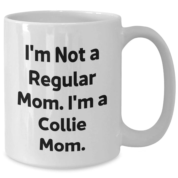 Funny Collie Mom Quote Gifts from Mom for Collie Dog Lovers, White Coffee Mug for Dad's Unique Father's Day - Additional