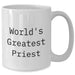 Funny, Inspirational Gifts from Men to World's Greatest Priest on Father's Day - White Coffee Mug, 11oz or 15oz, Ceramic, Microwave and Dishwasher Safe - Additional