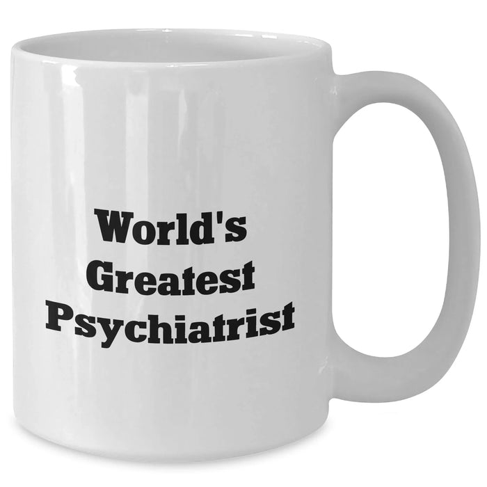 Funny World's Greatest Psychiatrist Gifts for Mom - White Coffee Mug, Unique Mother's Day Present from Family, Friends, or Coworkers - Additional
