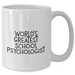 World's Greatest School Psychologist Funny Mug for Dad's Unique Gifts from Family, Friends, or Coworkers on Father's Day - Additional