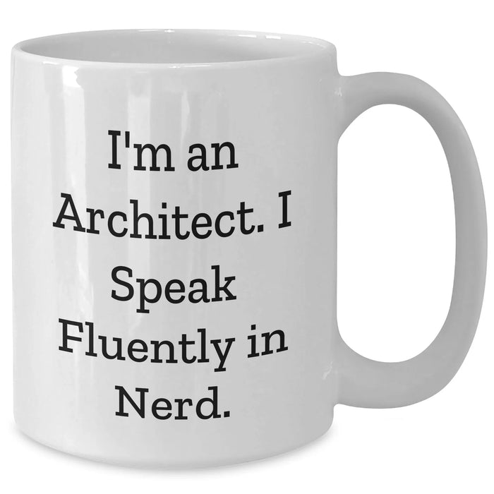 Funny Architect Gifts, 'I'm An Architect. I Speak Fluently In genius.' White Coffee Mug for Men, Unique Father's Day Unique Gifts from Friends, Coworkers, or Family - Additional