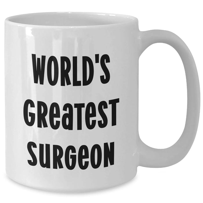 Funny Surgeon Gifts from Family for Mother's Day Unique White Coffee Mugs - 'World's Greatest Surgeon' Quote - Additional