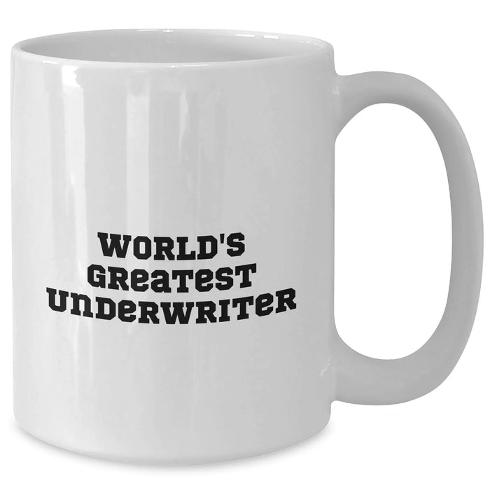 Funny Underwriter White Coffee Mugs Gifts for Underwriters from Friends on Father's Day - 'World's Greatest Underwriter' - Additional