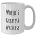Funny Waitress Gifts from Friends, Unique White Coffee Mug for World's Greatest Waitress, Father's Day Unique Gifts - Additional