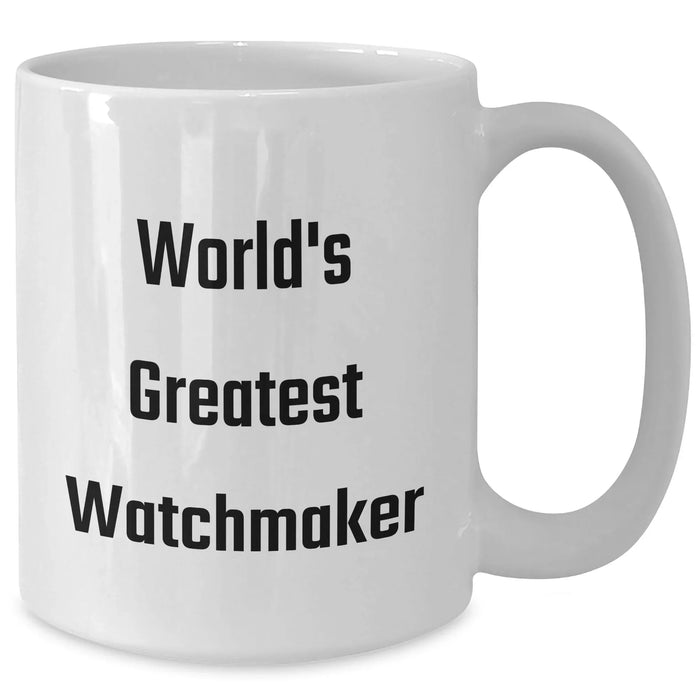 Funny Watchmaker Gifts, World's Greatest Watchmaker Quote, White Coffee Mug for Watchmaker Enthusiasts, Gifts from Friends and Family for Mother's Day - Additional