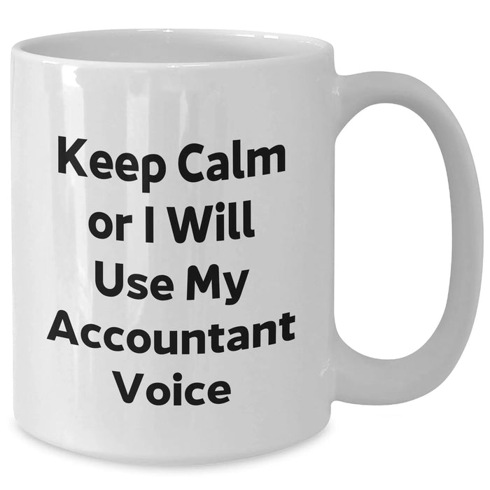 Funny Accountant Gifts from Mom, Keep Calm Or I Will Use My Accountant Voice White Coffee Mug for Accountant Mom on Mother's Day - Additional