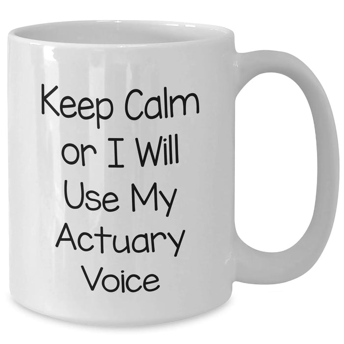 Funny Actuary Gifts for Him, White Coffee Mug, 'Keep Calm Or I Will Use My Actuary Voice', Unique Father's Day Unique Gifts from Men to Family - Additional