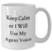 Funny Agent White Coffee Mugs - Gifts from Men for Agent on Father's Day - Keep Calm Or I Will Use My Agent Voice, White Ceramic Mug with 11oz or 15oz Capacity, Microwave and Dishwasher Safe - Additional