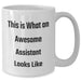Funny Assistant Gifts from Men to Awesome Assistants - This Is What An Awesome Assistant Looks Like, White Coffee Mug for Father's Day - Additional