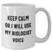 Funny Biologist Gifts for Her, Keep Calm Or I'll Use My Biologist Voice, White Coffee Mug for Mom, Mother's Day Unique Gifts from Family, Ceramic, Microwave and Dishwasher Safe - Additional
