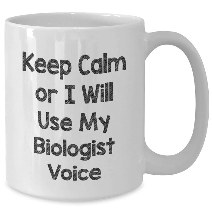 Funny Biologist Gifts for Her from Mom on Mother's Day - Keep Calm White Coffee Mug, 11oz or 15oz Capacity - Additional