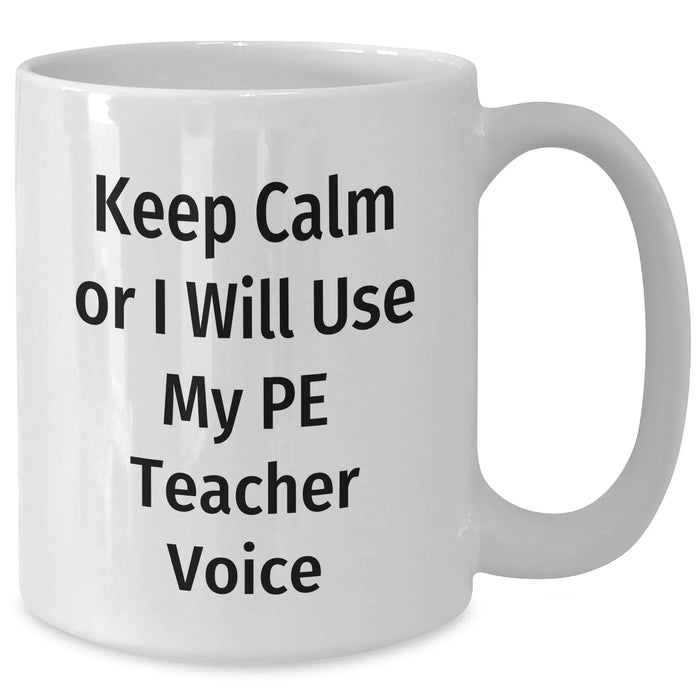 Comedic PE Teacher White Coffee Mug, Gifts from Friends for Father's Day - Additional