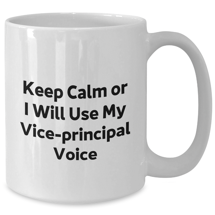 Vice-principal Humor White Coffee Mug Gifts from Friends to Vice-principal, Funny Graduation Unique Gifts - Additional