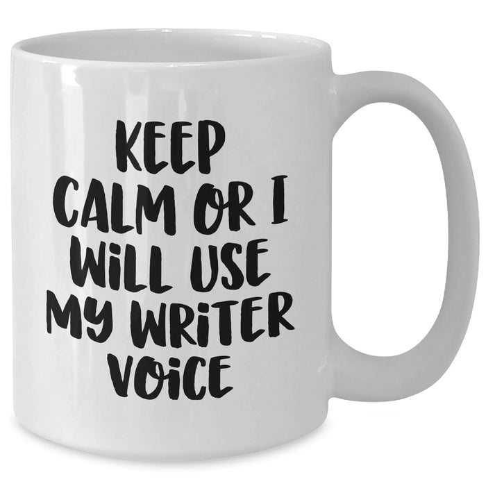Funny Writer Gifts from Friends for Mother's Day - Keep Calm Or I Will Use My Writer Voice White Coffee Mug, 11oz or 15oz Capacity, Ceramic, Microwave and Dishwasher Safe - Additional