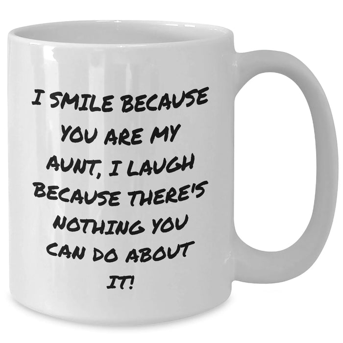 Aunt Gifts from Aunt Lovers - I Smile Because You Are My Aunt, White Coffee Mug for Father's Day - Funny Aunt Quote - Additional